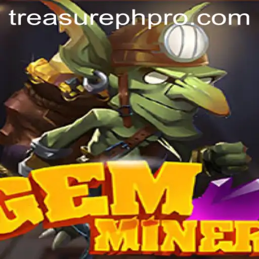 Unveiling GemMiner: A Journey Through Adventure with the TreasurePH Quest